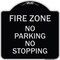 Signmission Fire Zone No Parking No Stopping Heavy-Gauge Aluminum Architectural Sign, 18" x 18", BS-1818-23971 A-DES-BS-1818-23971 - alternate 1